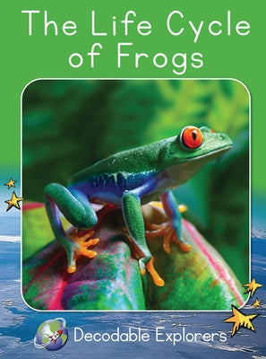 The Life Cycle of Frogs: Fluency Launch by Holden, Pam