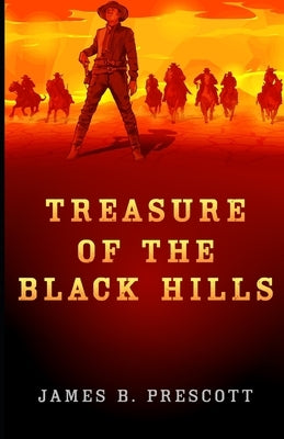 Treasure of the Black Hills by B. Prescott, John