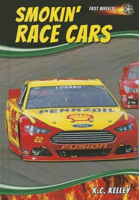 Smokin' Race Cars by Kelley, K. C.