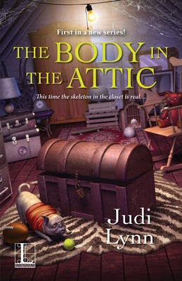 The Body in the Attic by Lynn, Judi