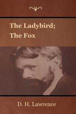 The Ladybird; The Fox by Lawrence, D. H.