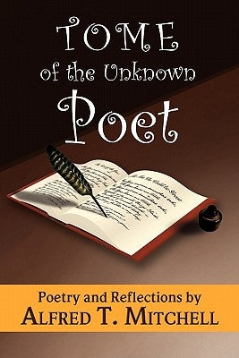 Tome of the Unknown Poet by Mitchell, Alfred T.