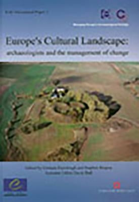 Europe's Cultural Landscape: Archaeologists and the Management of Change by Fairclough, Graham