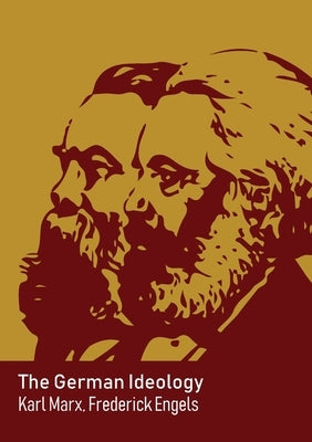 The German Ideology by Marx, Karl