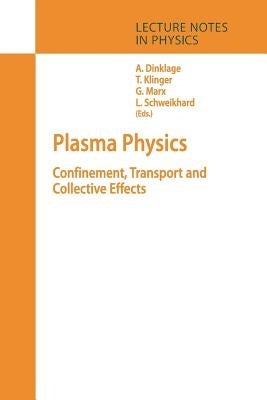 Plasma Physics: Confinement, Transport and Collective Effects by Dinklage, Andreas