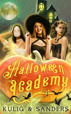 Halloween Academy by Sanders, Angela