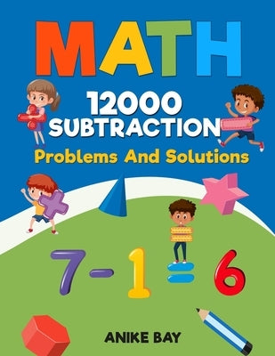 Math 12000 Subtraction: Problems And Solutions by Montgomery, Iris