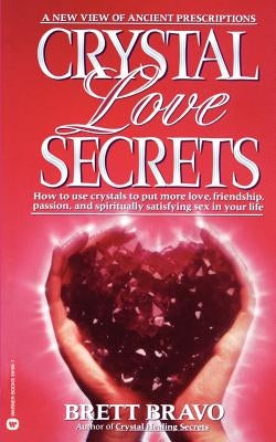Crystal Love Secrets by Bravo, Brett
