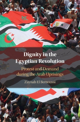 Dignity in the Egyptian Revolution by El Bernoussi, Zaynab