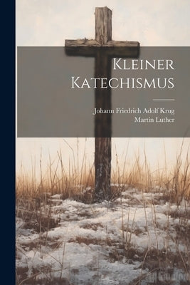 Kleiner Katechismus by Luther, Martin