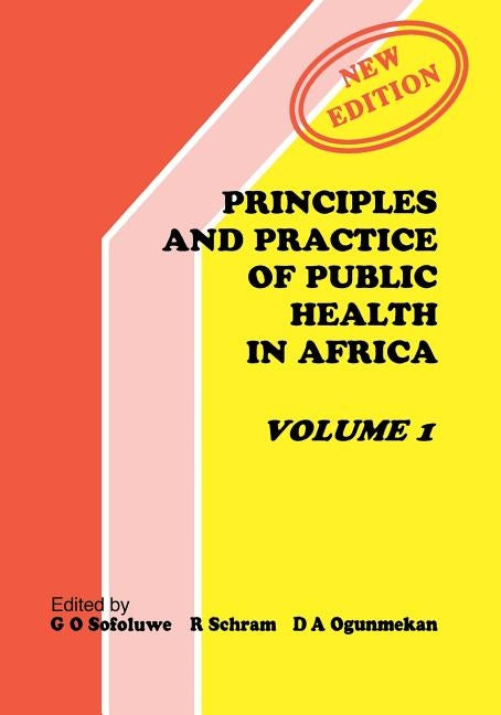 Principles and Practice of Public Health in Africa. Volume 1 by Sofoluwe, G. O.