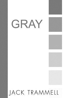 Gray by Trammell, Jack