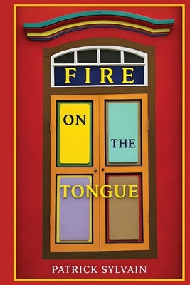 Fire on the Tongue by Sylvain, Patrick