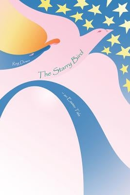 The Starry Bird: an Easter tale by Down, Reg