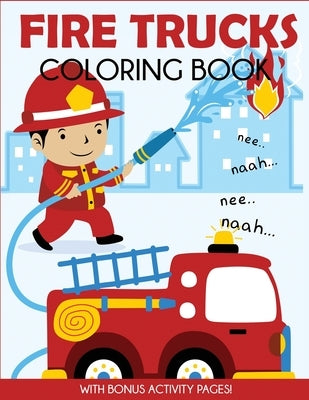 Fire Trucks Coloring Book: With Bonus Activity Pages by Blue Wave Press