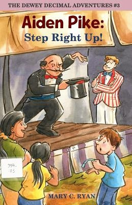 Aiden Pike: Step Right Up! by DeSantis, Mike