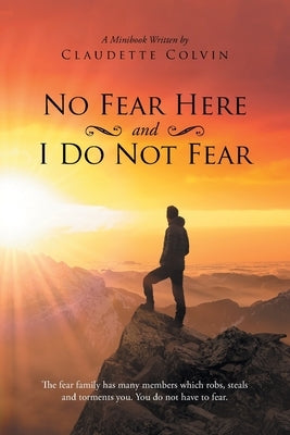 No Fear Here and I Do Not Fear by Colvin, Claudette