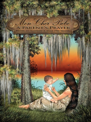 Mon Cher Bebe: A Parent's Prayer by Trammell, Ariane O'Pry