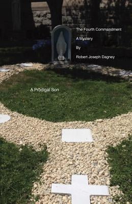 The Fourth Commandment by Dagney, Robert Joseph