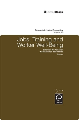 Jobs, Training and Worker Well-Being by Polachek, Solomon W.