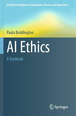 AI Ethics: A Textbook by Boddington, Paula
