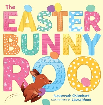 The Easter Bunnyroo by Wood, Laura