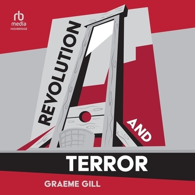 Revolution and Terror by Gill, Graeme
