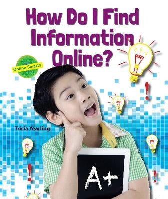 How Do I Find Information Online? by Yearling, Tricia