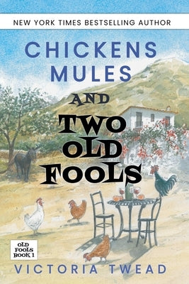 Chickens, Mules and Two Old Fools by Twead, Victoria