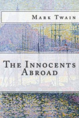 The Innocents Abroad by Twain, Mark