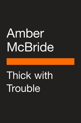 Thick with Trouble by McBride, Amber