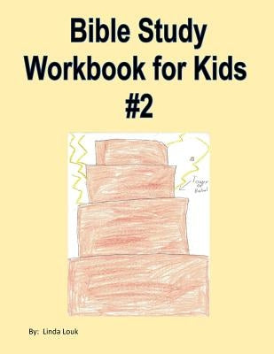 Bible Study Workbook for Kids #2 by Louk, Linda L.