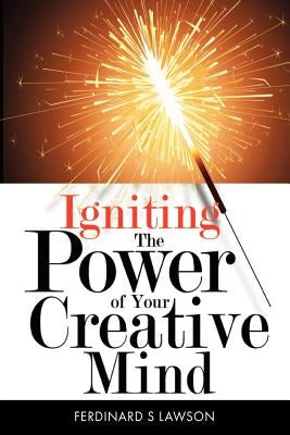 Igniting The Power of Your Creative Mind by Lawson, Ferdinard S.
