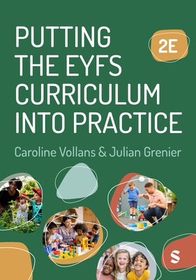 Putting the EYFS Curriculum into Practice (Second Edition) by Vollans, Caroline