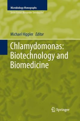 Chlamydomonas: Biotechnology and Biomedicine by Hippler, Michael
