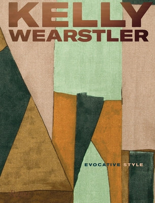 Kelly Wearstler: Evocative Style by Wearstler, Kelly