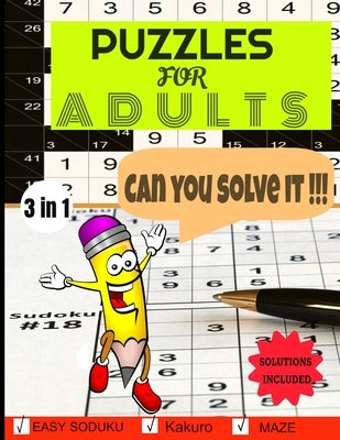 Puzzles for adults: Easy sudoku, karkuro, maze all in one book 116 pages with rules and solutions 8. x 11 in by Powered by Butterfly