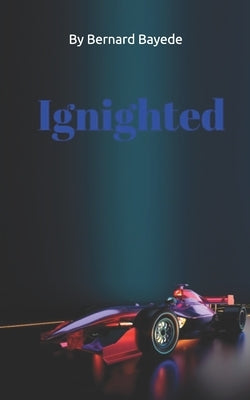 Ignighted by Bayede, Bernard