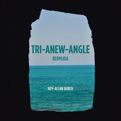 Tri-Anew-Angle: Bermuda by Burch, Roy-Allan