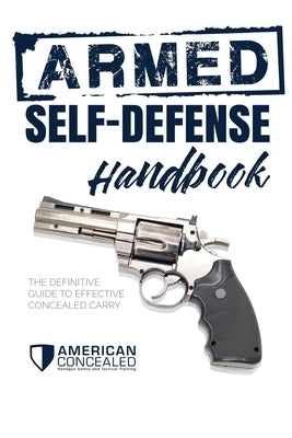 The Armed Self-Defense Handbook by Archer, Jon
