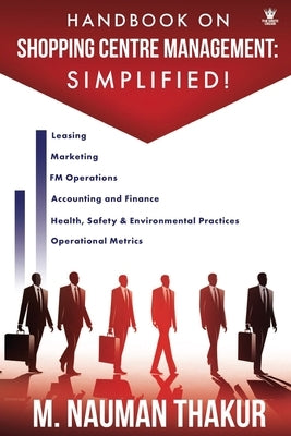 Handbook On Shopping Centre Management: Simplified! by Thakur, N. Nauman