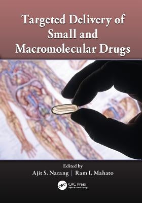 Targeted Delivery of Small and Macromolecular Drugs by Narang, Ajit S.