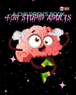 A Children's Book For Stupid Adults by Jackson, Krystal