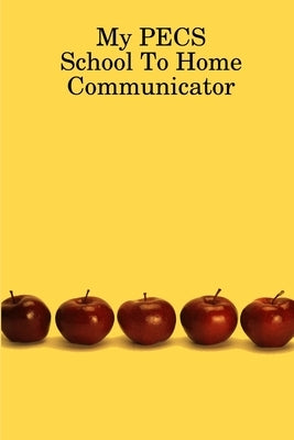 My PECS School To Home Communicator by Behrendt, Laura T.