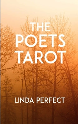 The Poet's Tarot by Perfect, Linda
