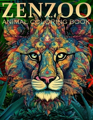 Zenzoo: Adult Coloring Book, Collection of 100 Mandalas Style Animal Designs: Experience the therapeutic benefits of coloring. by Mason, Daniel