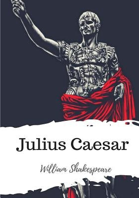 Julius Caesar by Shakespeare, William