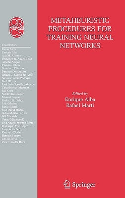 Metaheuristic Procedures for Training Neural Networks by Alba, Enrique