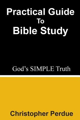 Practical Guide to Bible Study by Perdue, Christopher