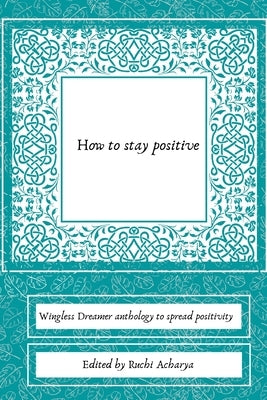 How to stay positive by Jagt, Mari